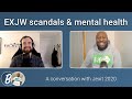 EXJW scandals, mental health &amp; goals with Jexit2020