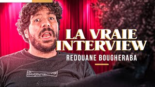 Redouane Bougheraba | La Vraie Interview