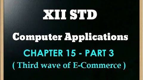 XII STD COMPUTER APPLICATIONS || CHAPTER 15 || Part 3 || 02.12.2020 Video1