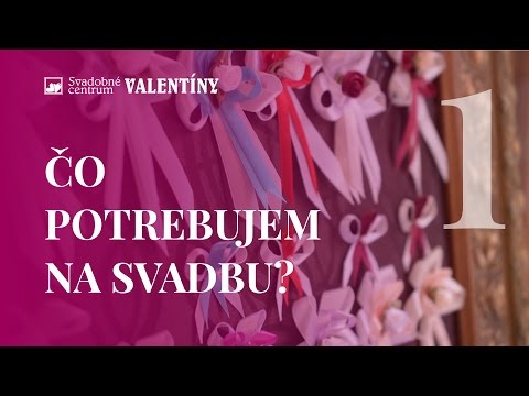 Video: Čo Potrebujete Na Svadbu