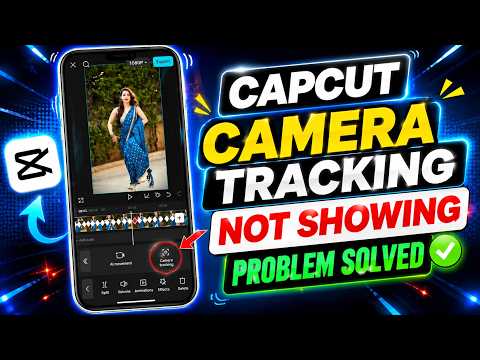 Capcut Camera Tracking Option Not Showing Problem | Capcut Camera Tracking Problem Solved