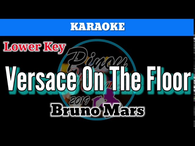 Versace On The Floor by Bruno Mars (Karaoke : Lower Key)
