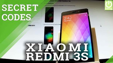 Secret Codes in XIAOMI Redmi 3s - Hidden Menu / Advanced Features