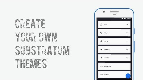 How To Create Your Own Substratum Themes
