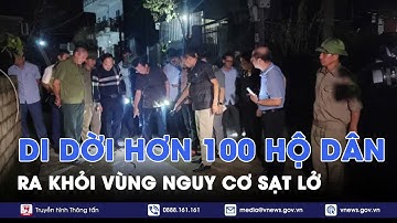 Thành phố Cẩm Phả di dời ngay trong đêm hơn 100 hộ dân khỏi vùng sạt lở - VNews