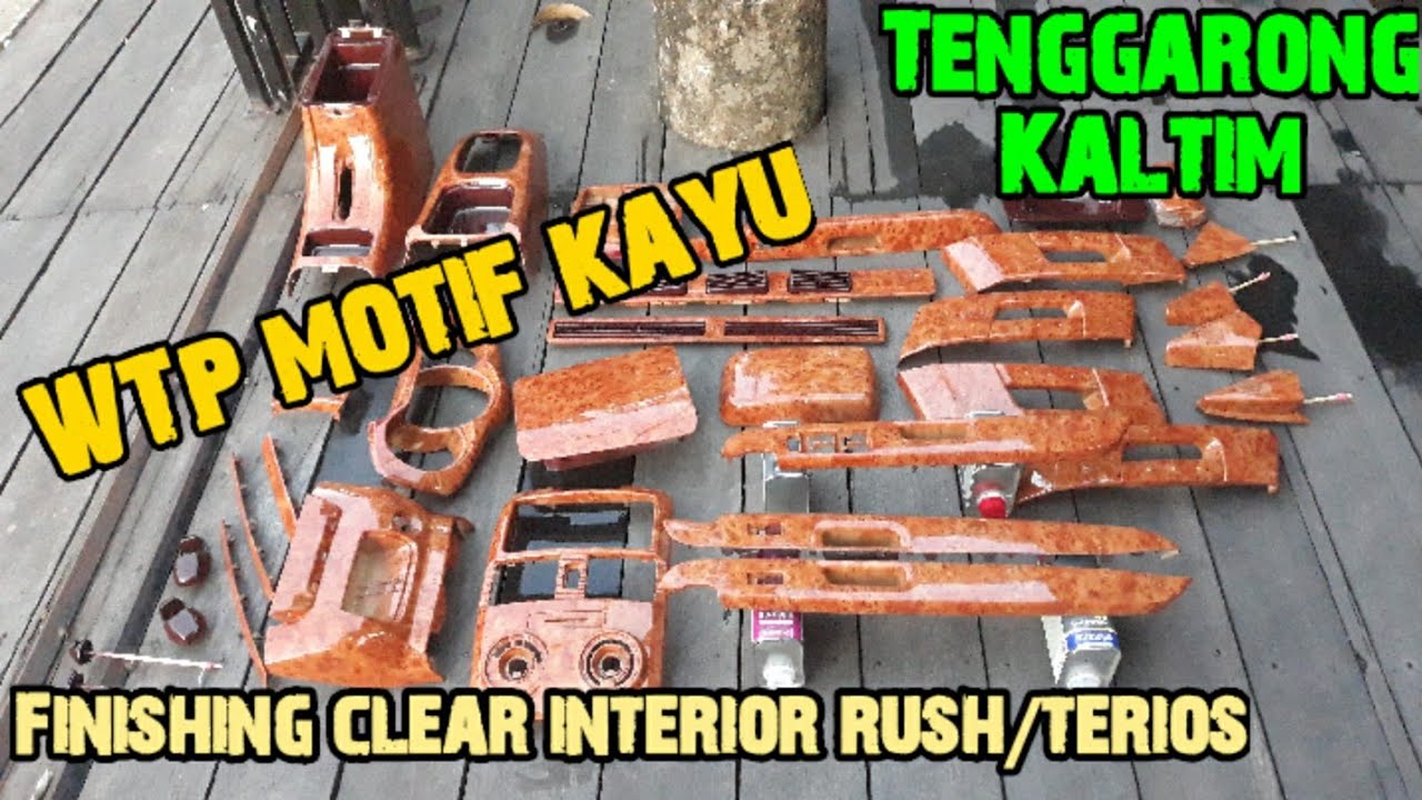 (TUTORIAL KHUSUS)Finshing clear WTP motif kayu Interior Rush/Terios ...