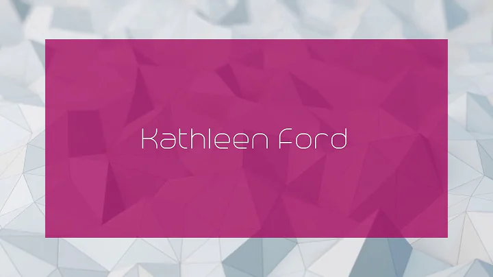 Kathleen Ford - appearance