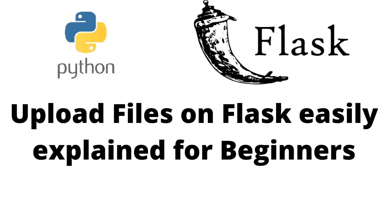 Upload Files on Flask Easily Explained for Beginners.Tutorial YouTube