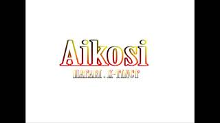 Aikosi - Hatari X-Tinct Official Audio Hd Red Djz