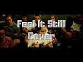 Feel It Still Cover