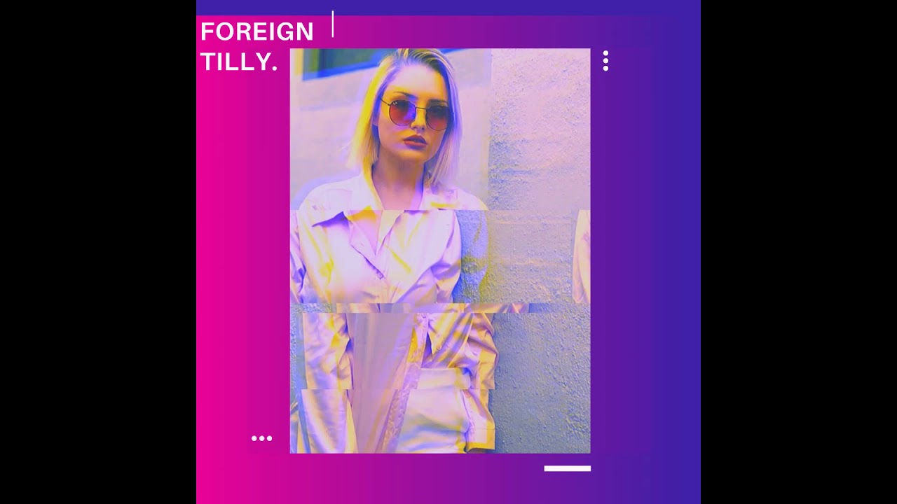 Obejrzyj Foreign by TILLY. w YouTube Obejrzyj Foreign by TILLY. w YouTube