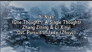 yi Nian one Thought  Zhang Zining U0026 Li Xinyi ost Pursuit Of Jade  S U0026 Terjemahan Indo