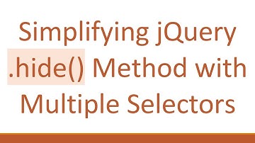Simplifying jQuery .hide() Method with Multiple Selectors