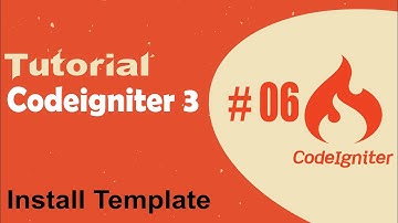06 Tutorial Codeigniter 3 - Install Template