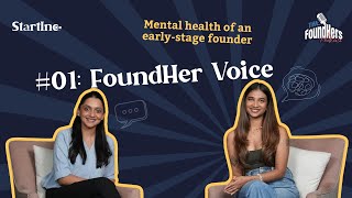 #01: MENTAL HEALTH of a Founder | How to deal with ANXIETY ft. @TanviParulkar | Women Podcast