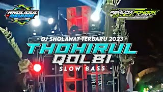 DJ SHOLAWAT THOHIRUL QOLBI SLOW BASS TERBARU 2023 | MAULAYYA | BY - ZAINUL 99