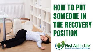 How to put someone in the Recovery Position