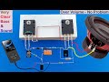 Very clear bass powerful amplifier  how to make amplifier over volume  over load no noise