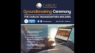 Virtual Groundbreaking Ceremony for the CARILEC Headquarters Building