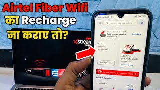 What if I don't recharge Airtel Xstream Fiber for a few months?| what if I don't recharge airtel ...
