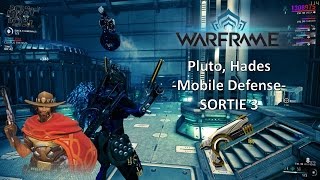 Warframe - Pluto, Hades [Mobile Defense][Sortie 3]