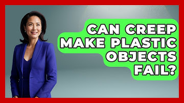 Can Creep Make Plastic Objects Fail? - How Things Break