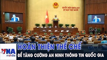 Hoàn thiện thể chế để tăng cường an ninh thông tin quốc gia - VNAMedia