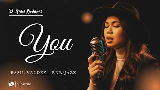 You – Basil Valdez | Female RNB/Jazz Cover (Lyric Video)