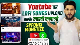 Guanteed Income🤑 || Upload Lofi Songs On YouTube(100% Monetization On✅) || Syfonix Monetization 2023