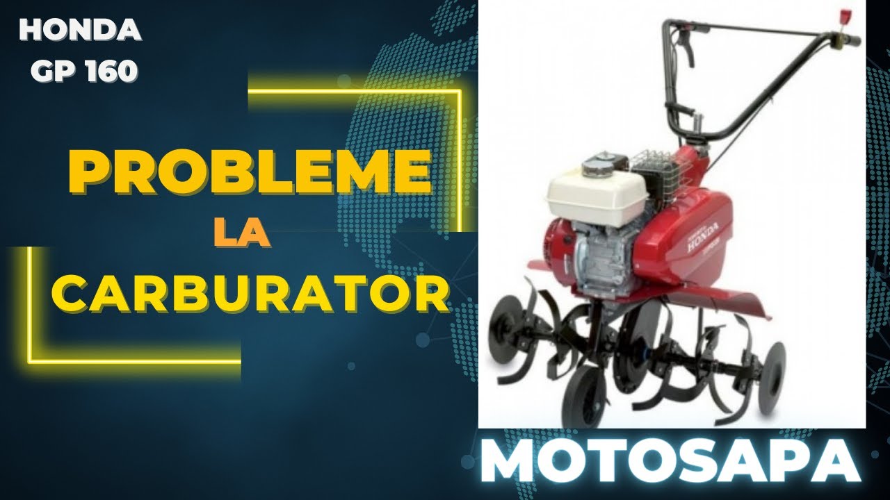 Motosapa HONDA GP 160 cu probleme la carburator