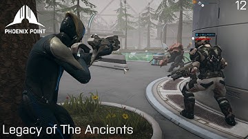 Phoenix Point: Legacy of the Ancients - Legend - Part 12