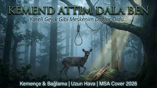 Bu Türkü Yüreğinizi Paralayacak 😢 | Kemend Attım Dala Ben | Uzun Hava Cover 2026