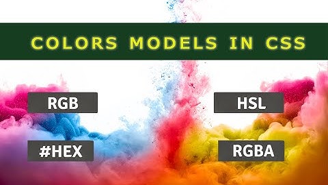 CSS Color Models  - hex | rgb | rgba | hsl (2021)