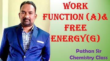 Work Function(A) and Free Energy Function(G)