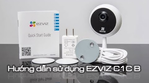 Hướng dẫn cài đặt và sử dụng camera wifi EZVIZ C1C B 1080P | Nguyễn Cự