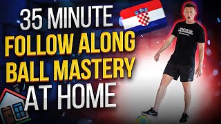 35 Minute Full Follow Along At Home Ball Mastery Session 4K