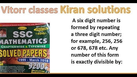 kiran math solution ||  A six digit number is formed by repeating a three digit number