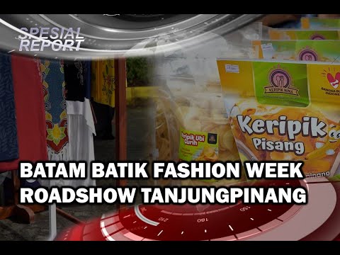 BATAM BATIK FASIHON WEEK ROADSHOW KE TANJUNGPINANG | U-NEWS SPECIAL REPORT