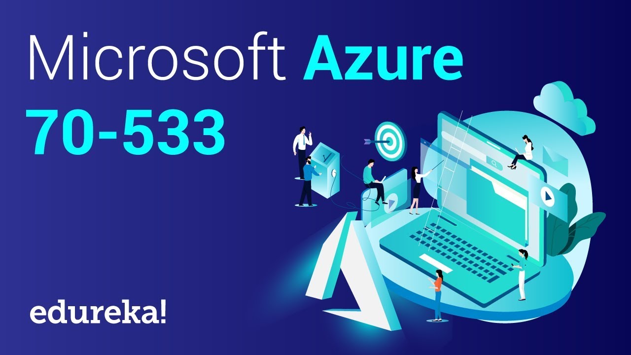 Microsoft Azure 70-533 Training | Azure 70-533 Certification | Azure Tutorial | Edureka