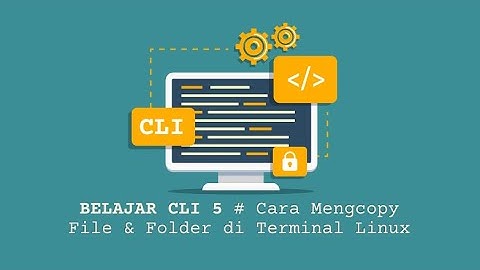 Seri Belajar Terminal #5 - Cara Mencopy File dan Folder Melalui Terminal Linux