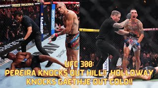 UFC 300: Pereira knocks out Hill!! Max Holloway knocks Gaethje out cold 🥶🥶