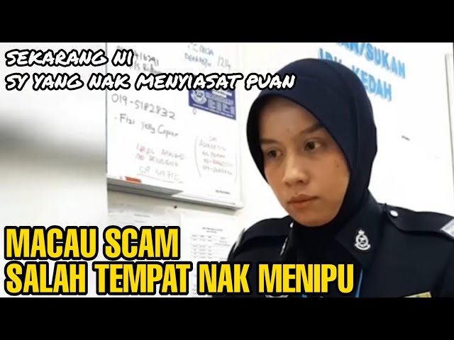 SALAH SEORANG MACAU SCAM SALAH TEMPAT NAK MENIPU TAPI AKHIRNYA‼#PUANSORAYA #POLISKEDAH class=