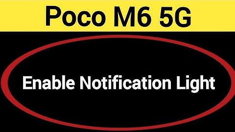 How to enable notification light, poco M6 5G notification light enable kaise karen, lighting