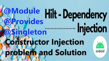 Constructor Injection Problem and How to solve them | #PART_3 | #Android_Hilt | Modern DI Tool