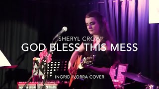 Video thumbnail of "God Bless this mess - Ingrid Ivorra (Sheryl Crow cover) Live @ ETAGE"