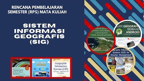 Rencana Pembelajaran Semester (RPS) Mata Kuliah  Sistem Informasi geografis (SIG)