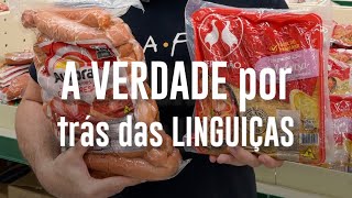 A verdade por trás das linguiças.