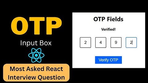 React OTP Input | Machine Coding Round | React JS Interview Questions
