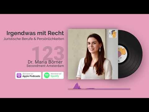 Secondment in Amsterdam, Diversity, Kanzleikultur | Dr. Maria Börner | LTO-Jura-Podcast: IMR #123