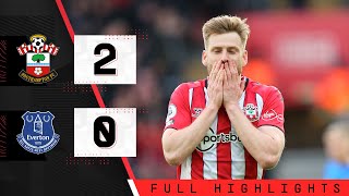 HIGHLIGHTS: Southampton 2-0 Everton | Premier League